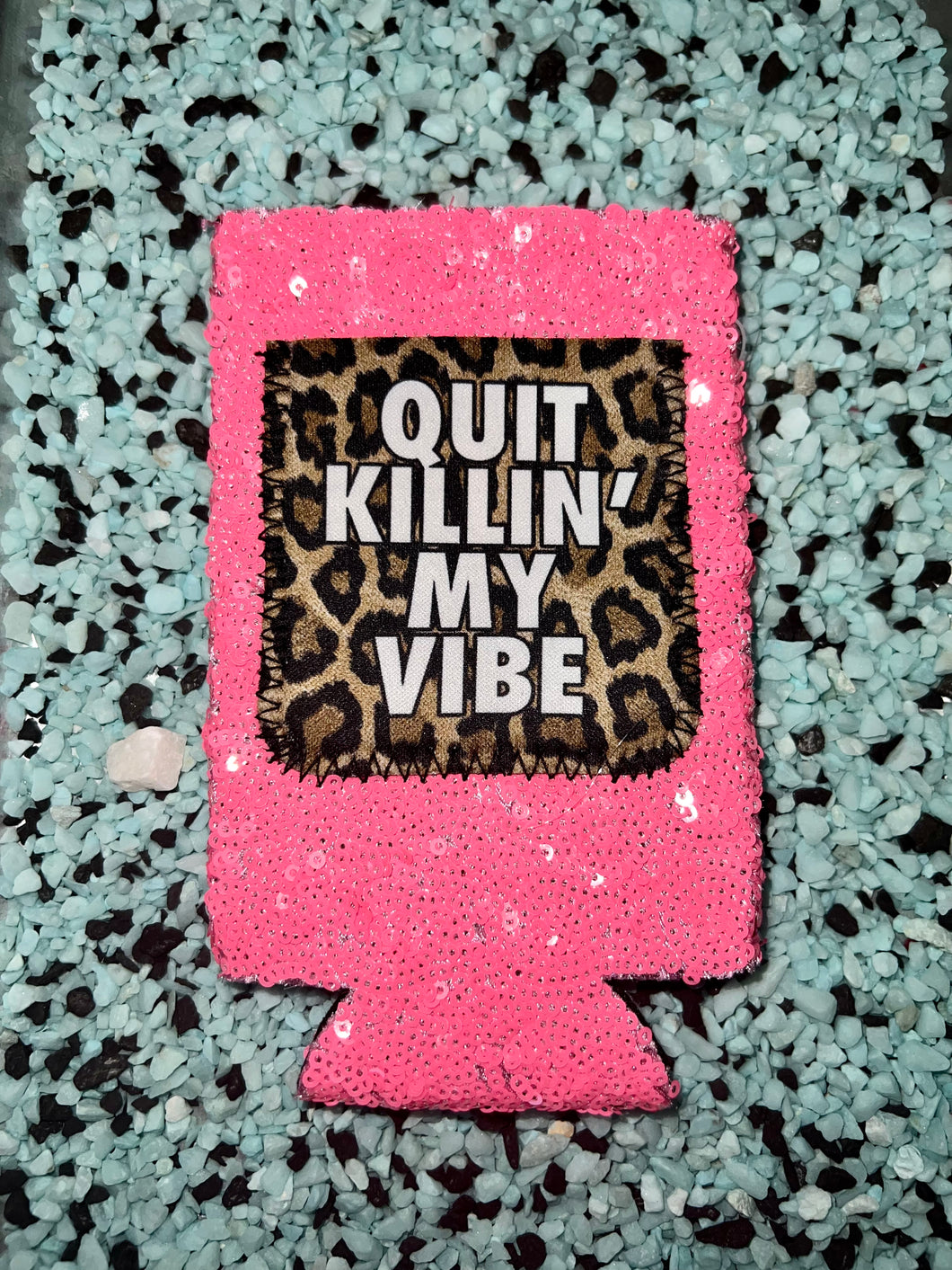 Killin My Vibe Coozie